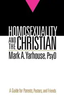 L'omosessualità e il cristiano: Una guida per genitori, pastori e amici - Homosexuality and the Christian: A Guide for Parents, Pastors, and Friends