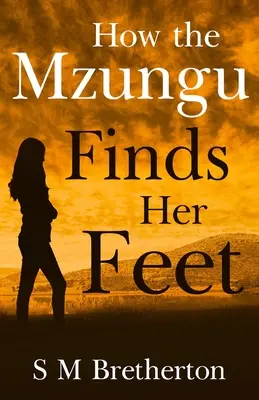 Come la Mzungu trova i suoi piedi - How the Mzungu Finds her Feet