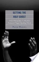 Ottenere lo spirito santo: etnografia urbana in una chiesa pentecostale di Brooklyn che parla la lingua - Getting the Holy Ghost: Urban Ethnography in a Brooklyn Pentecostal Tongue-Speaking Church