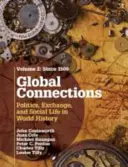 Connessioni globali: Volume 2, Dal 1500: Politica, scambi e vita sociale nella storia del mondo - Global Connections: Volume 2, Since 1500: Politics, Exchange, and Social Life in World History