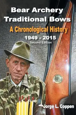 Tiro con l'arco tradizionale dell'orso: Una storia cronologica - Bear Archery Traditional Bows: A Chronological History