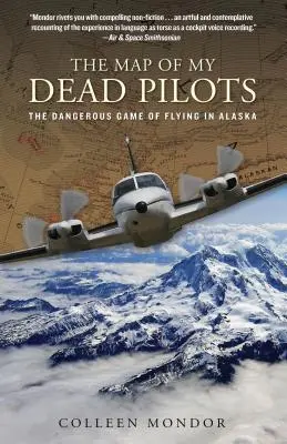 La mappa dei miei piloti morti: Il pericoloso gioco del volo in Alaska - Map of My Dead Pilots: The Dangerous Game of Flying in Alaska