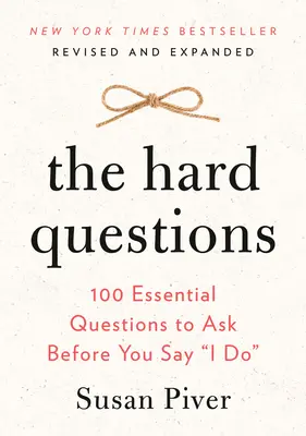 Le domande difficili: 100 domande essenziali da porre prima di dire “sì”. - The Hard Questions: 100 Essential Questions to Ask Before You Say I Do