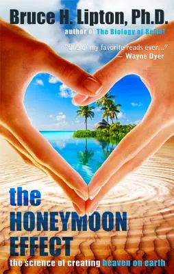 L'effetto luna di miele: La scienza della creazione del paradiso in terra - The Honeymoon Effect: The Science of Creating Heaven on Earth