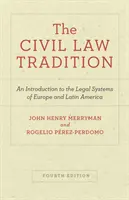 La tradizione del diritto civile: Introduzione ai sistemi giuridici dell'Europa e dell'America Latina, quarta edizione - The Civil Law Tradition: An Introduction to the Legal Systems of Europe and Latin America, Fourth Edition