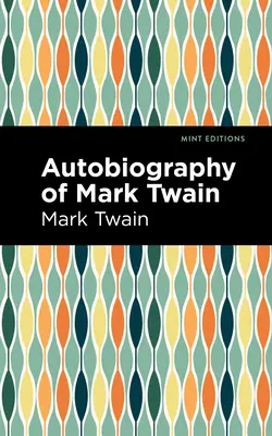 Autobiografia di Mark Twain - Autobiography of Mark Twain