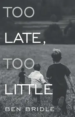 Troppo tardi, troppo poco - Too Late, Too Little