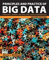 Principi e pratica dei Big Data: Preparazione, condivisione e analisi di informazioni complesse - Principles and Practice of Big Data: Preparing, Sharing, and Analyzing Complex Information