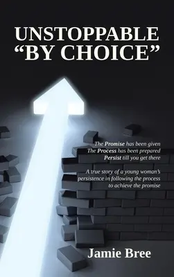 Inarrestabile per scelta - Unstoppable By Choice