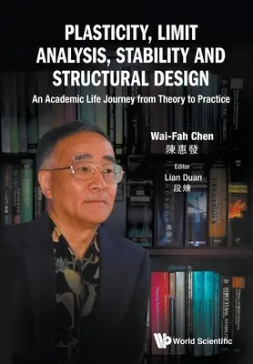Plasticità, analisi dei limiti, stabilità e progettazione strutturale: Un percorso accademico dalla teoria alla pratica - Plasticity, Limit Analysis, Stability and Structural Design: An Academic Life Journey from Theory to Practice