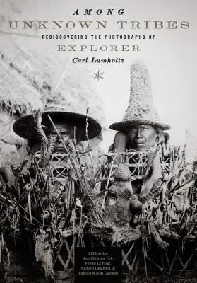 Tra tribù sconosciute: Alla riscoperta delle fotografie dell'esploratore Carl Lumholtz - Among Unknown Tribes: Rediscovering the Photographs of Explorer Carl Lumholtz