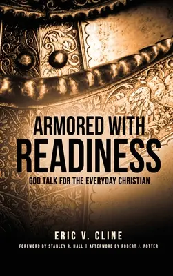 Armati di prontezza: Discorso su Dio per il cristiano di tutti i giorni - Armored With Readiness: God Talk for the Everyday Christian