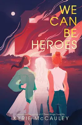 Possiamo essere eroi - We Can Be Heroes