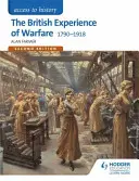 Accesso alla storia: L'esperienza britannica della guerra 1790-1918 per Edexcel Seconda edizione - Access to History: The British Experience of Warfare 1790-1918 for Edexcel Second Edition