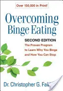 Superare le abbuffate, seconda edizione: Il programma comprovato per capire perché ci si abbuffa e come smettere di farlo - Overcoming Binge Eating, Second Edition: The Proven Program to Learn Why You Binge and How You Can Stop