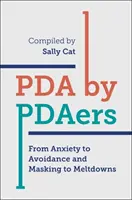 PDA by Pdaers: Dall'ansia all'evitamento e dal mascheramento ai crolli. - PDA by Pdaers: From Anxiety to Avoidance and Masking to Meltdowns