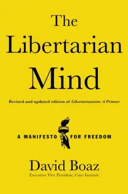 La mente libertaria: Un manifesto per la libertà - The Libertarian Mind: A Manifesto for Freedom