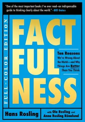 Factfulness Illustrated: Dieci ragioni per cui ci sbagliamo sul mondo - e perché le cose sono migliori di quanto pensiate - Factfulness Illustrated: Ten Reasons We're Wrong about the World--And Why Things Are Better Than You Think