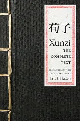 Xunzi: il testo completo - Xunzi: The Complete Text