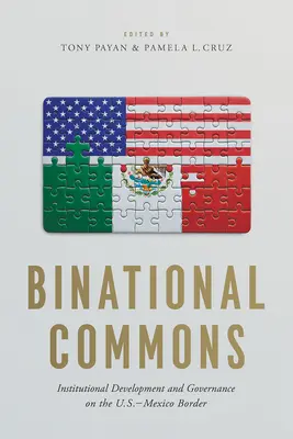 Comuni binazionali: Sviluppo istituzionale e governance al confine tra Stati Uniti e Messico - Binational Commons: Institutional Development and Governance on the U.S.-Mexico Border