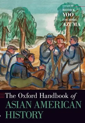 Il manuale di storia asiatica americana di Oxford - The Oxford Handbook of Asian American History