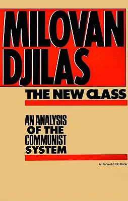 La nuova classe: Un'analisi del sistema comunista - The New Class: An Analysis of the Communist System