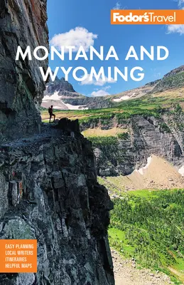 Fodor's Montana e Wyoming: Con i parchi nazionali di Yellowstone, Grand Teton e Glacier - Fodor's Montana and Wyoming: With Yellowstone, Grand Teton, and Glacier National Parks