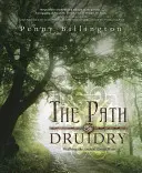 Il sentiero della druidica: Camminare sull'antica via verde - The Path of Druidry: Walking the Ancient Green Way