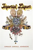 Liquore imperiale: Poesie - Imperial Liquor: Poems