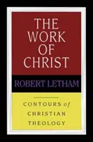 L'opera di Cristo (Letham Robert (Autore)) - Work of Christ (Letham Robert (Author))