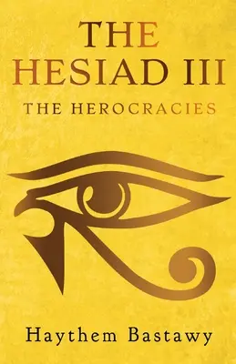 L'Esiade III: Le erocrazie - The Hesiad III: The Herocracies