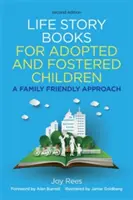 Libri di storie di vita per bambini adottati e in affidamento, seconda edizione: Un approccio per le famiglie - Life Story Books for Adopted and Fostered Children, Second Edition: A Family Friendly Approach