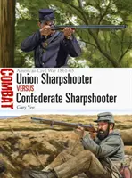 Tiratore scelto dell'Unione contro tiratore scelto della Confederazione: Guerra civile americana 1861-65 - Union Sharpshooter Vs Confederate Sharpshooter: American Civil War 1861-65