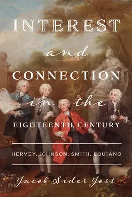 Interessi e legami nel Settecento: Hervey, Johnson, Smith, Equiano - Interest and Connection in the Eighteenth Century: Hervey, Johnson, Smith, Equiano