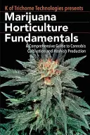 Fondamenti di orticoltura della marijuana: Una guida completa alla coltivazione della cannabis e alla produzione di hashish - Marijuana Horticulture Fundamentals: A Comprehensive Guide to Cannabis Cultivation and Hashish Production