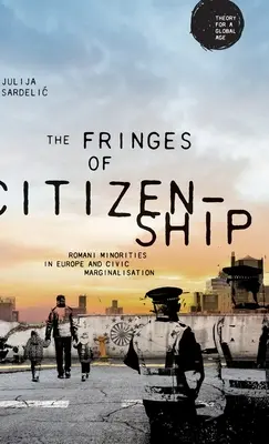 Le frange della cittadinanza: Minoranze rom e marginalità civica - The Fringes of Citizenship: Romani Minorities and Civic Marginalisation