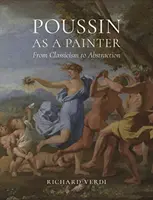 Poussin come pittore: Dal classicismo all'astrazione - Poussin as a Painter: From Classicism to Abstraction