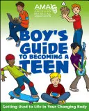 Guida dell'Associazione Medica Americana per ragazzi all'adolescenza - American Medical Association Boy's Guide to Becoming a Teen