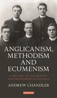 Anglicanesimo, metodismo ed ecumenismo: Una storia dei collegi Queen's e Handsworth - Anglicanism, Methodism and Ecumenism: A History of the Queen's and Handsworth Colleges