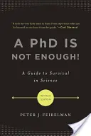 Il dottorato non basta! Guida alla sopravvivenza nella scienza - A PhD Is Not Enough!: A Guide to Survival in Science