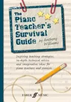 Guida alla sopravvivenza dell'insegnante di pianoforte: Strategie didattiche stimolanti, consigli tecnici approfonditi e idee fantasiose per insegnanti di pianoforte e pianisti. - The Piano Teacher's Survival Guide: Inspiring Teaching Strategies, In-Depth Technical Advice, and Imaginative Ideas for Piano Teachers and Pianists