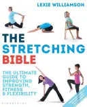La Bibbia dello stretching: La guida definitiva per migliorare la forma fisica e la flessibilità - The Stretching Bible: The Ultimate Guide to Improving Fitness and Flexibility