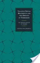 I movimenti sociali volatili e le origini del terrorismo: La radicalizzazione del cambiamento - Volatile Social Movements and the Origins of Terrorism: The Radicalization of Change