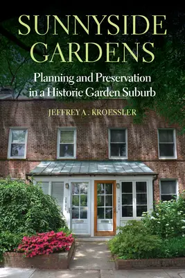 I giardini del Sunnyside: Pianificazione e conservazione in uno storico sobborgo giardino - Sunnyside Gardens: Planning and Preservation in a Historic Garden Suburb