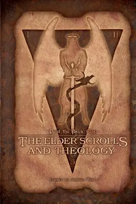 Oltre l'orlo del cielo: Gli Elder Scrolls e la teologia - Past the Sky's Rim: The Elder Scrolls and Theology