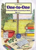 Uno a uno - Guida pratica all'apprendimento a casa da 0 a 11 anni - One-to-one - A Practical Guide to Learning at Home Age 0-11