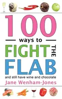 100 modi per combattere la ciccia: La dieta del tutto e subito - 100 Ways to Fight the Flab: The Have-It-All Diet