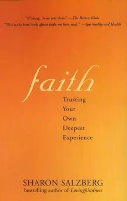 Fede: Fidarsi della propria esperienza più profonda Fidarsi della propria esperienza più profonda - Faith Faith: Trusting Your Own Deepest Experience Trusting Your Own Deepest Experience