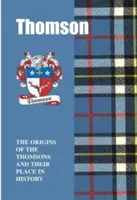Thomson - Le origini dei Thomson e il loro posto nella storia - Thomson - The Origins of the Thomsons and Their Place in History