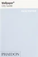 Carta da parati* Guida della città di Vancouver - Wallpaper* City Guide Vancouver